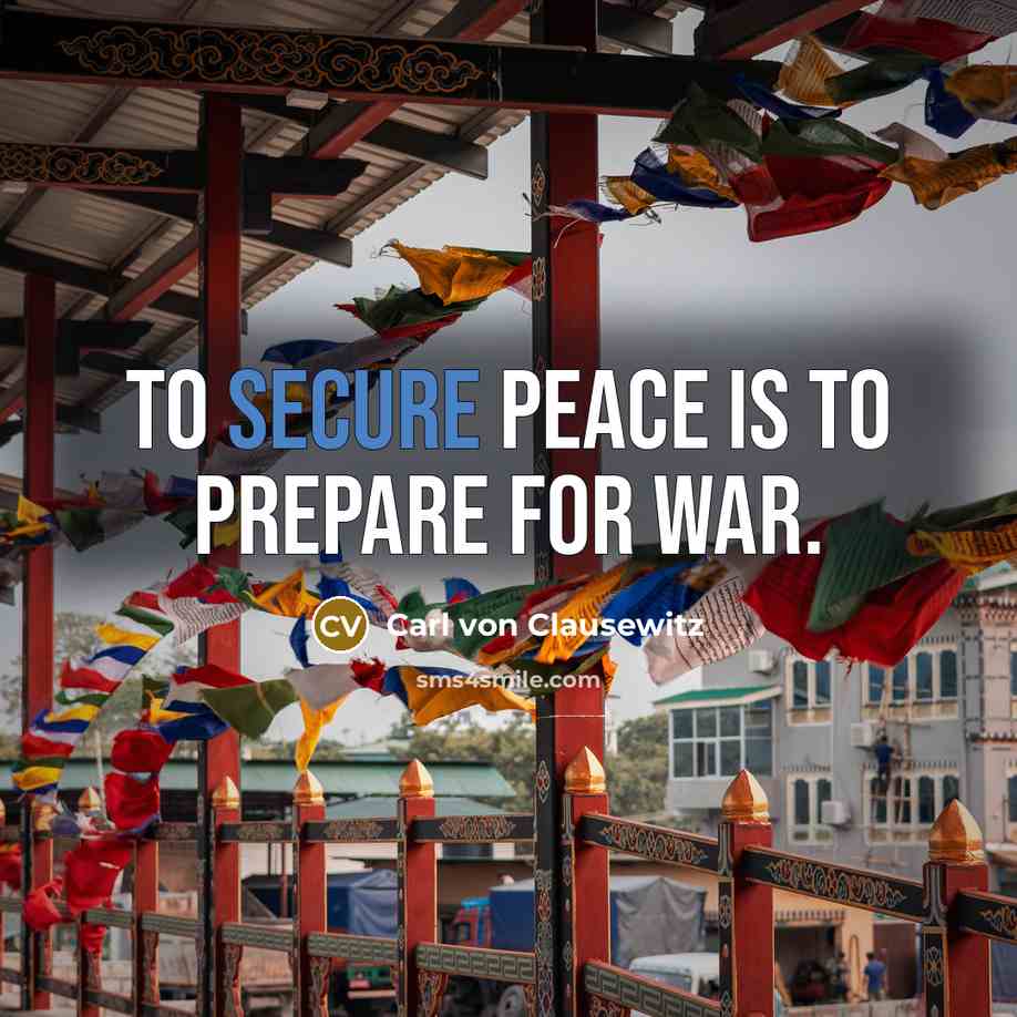 “To secure peace is to prepare for war.…” quote by Carl von Clausewitz