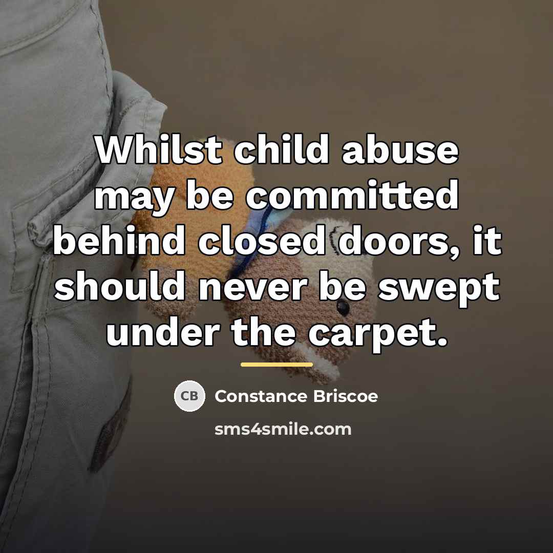 “Whilst child abuse may be committed behind closed doors, it…” quote by Constance Briscoe