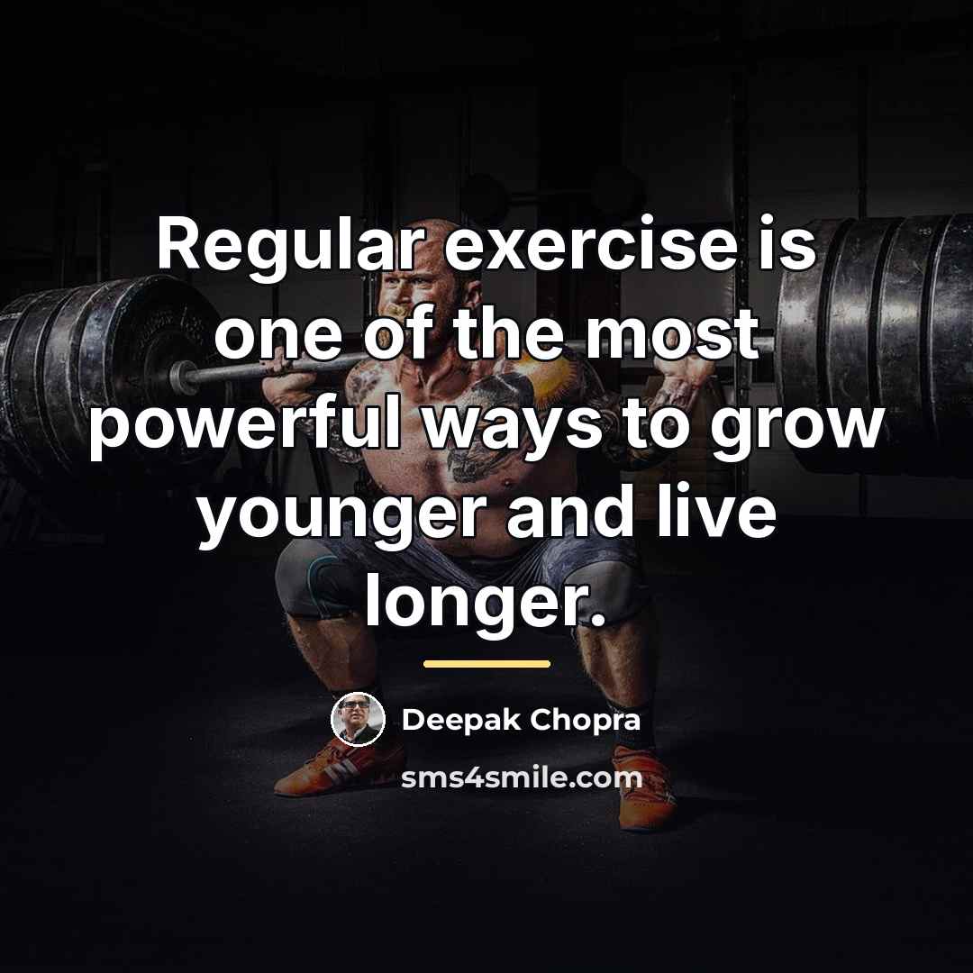 “Regular exercise is one of the most powerful ways to…” quote by Deepak Chopra