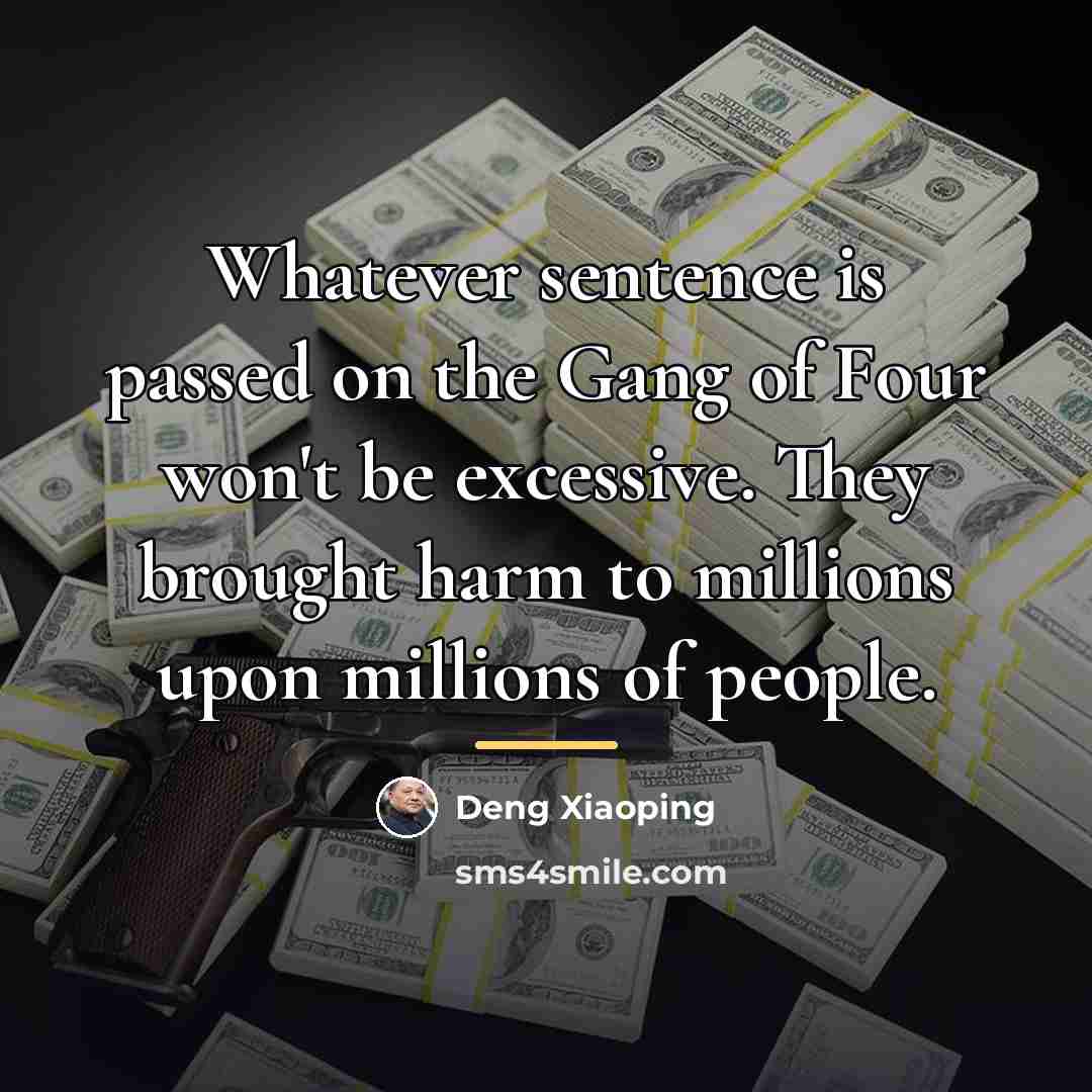 “Whatever sentence is passed on the Gang of Four won't…” quote by Deng Xiaoping