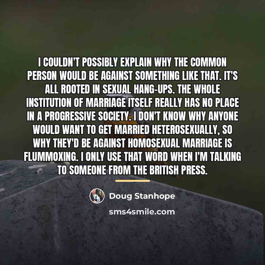 “I couldn't possibly explain why the common person would be…” quote by Doug Stanhope