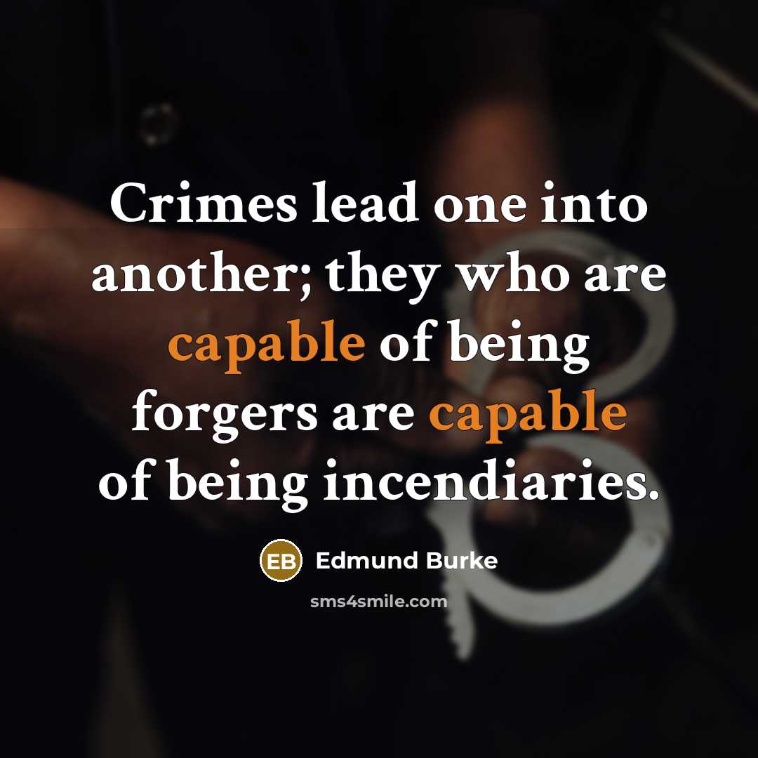 “Crimes lead one into another; they who are capable of…” quote by Edmund Burke