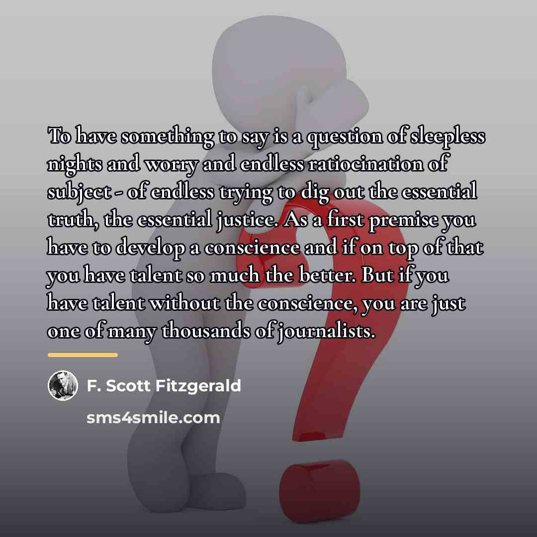 “To have something to say is a question of sleepless…” quote by F. Scott Fitzgerald