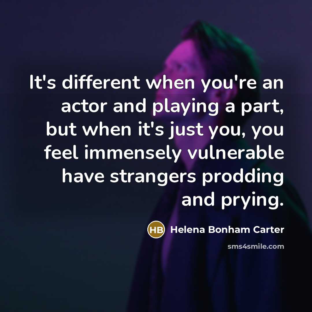 “It's different when you're an actor and playing a part,…” quote by Helena Bonham Carter