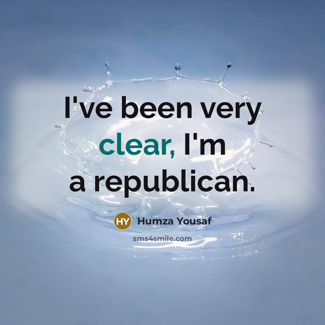 “I've been very clear, I'm a republican.…” quote by Humza Yousaf