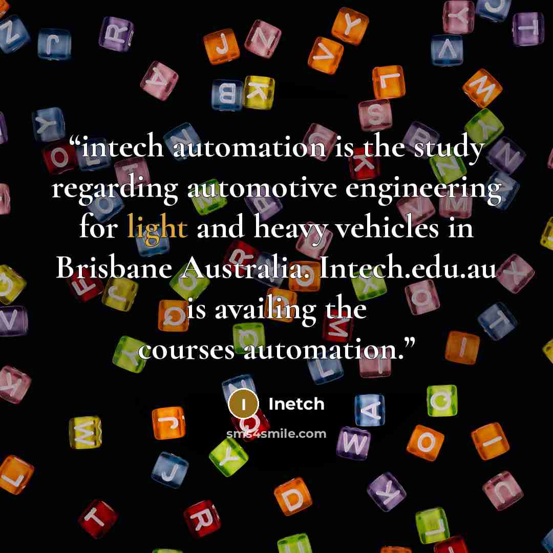 “intech automation is the study regarding automotive engineering for light and heavy vehicles in Brisbane Australia. Intech.edu.au is availing the courses automation.” quote by Inetch
