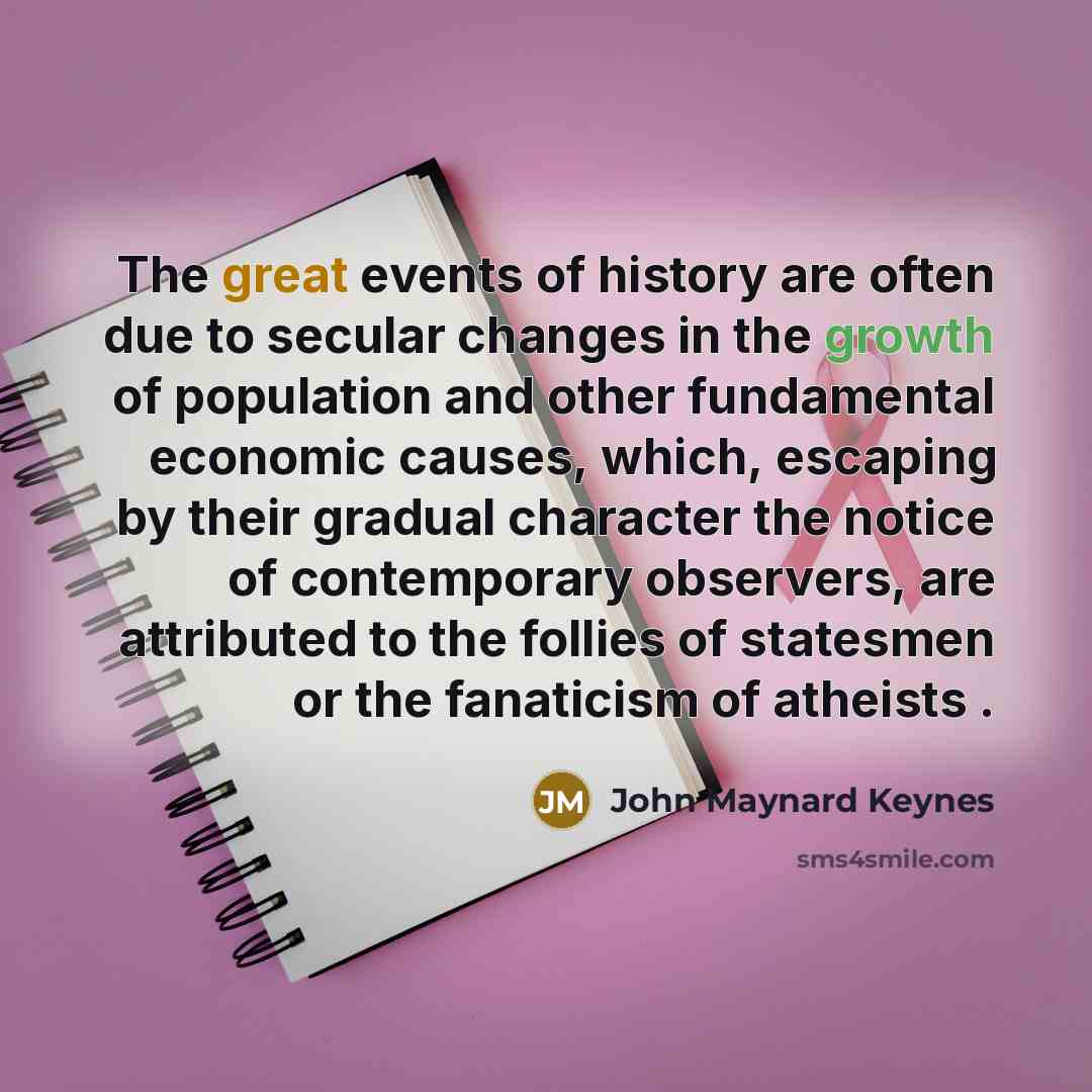 “The great events of history are often due to secular…” quote by John Maynard Keynes