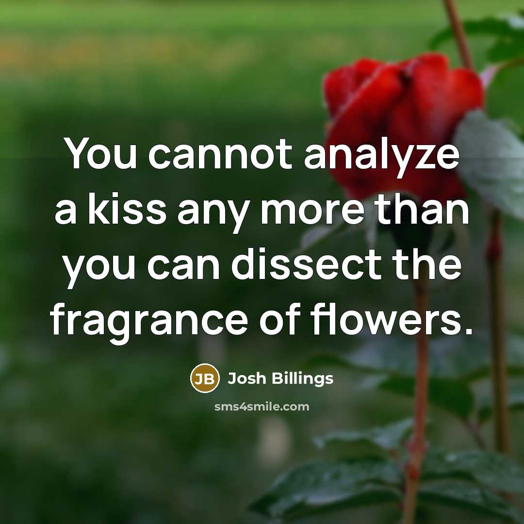 “You cannot analyze a kiss any more than you can…” quote by Josh Billings