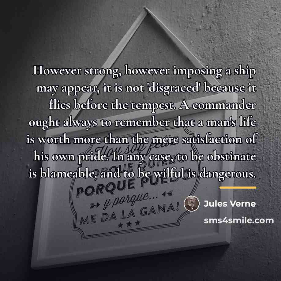 “However strong, however imposing a ship may appear, it is…” quote by Jules Verne