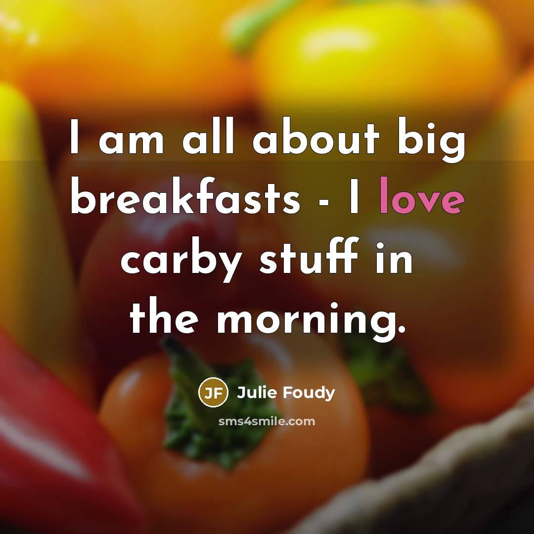 “I am all about big breakfasts - I love carby…” quote by Julie Foudy