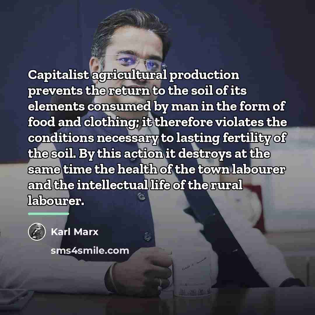 “Capitalist agricultural production prevents the return to the soil of…” quote by Karl Marx