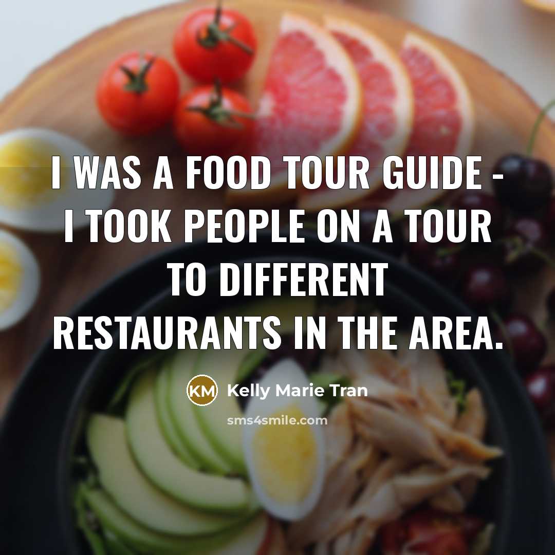 “I was a food tour guide - I took people…” quote by Kelly Marie Tran