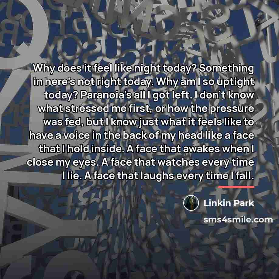 “Why does it feel like night today? Something in here's…” quote by Linkin Park
