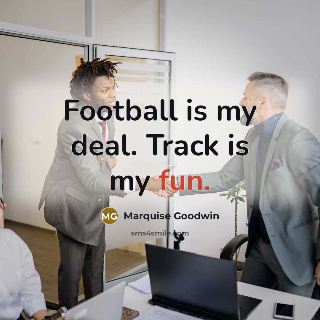 “Football is my deal. Track is my fun.…” quote by Marquise Goodwin