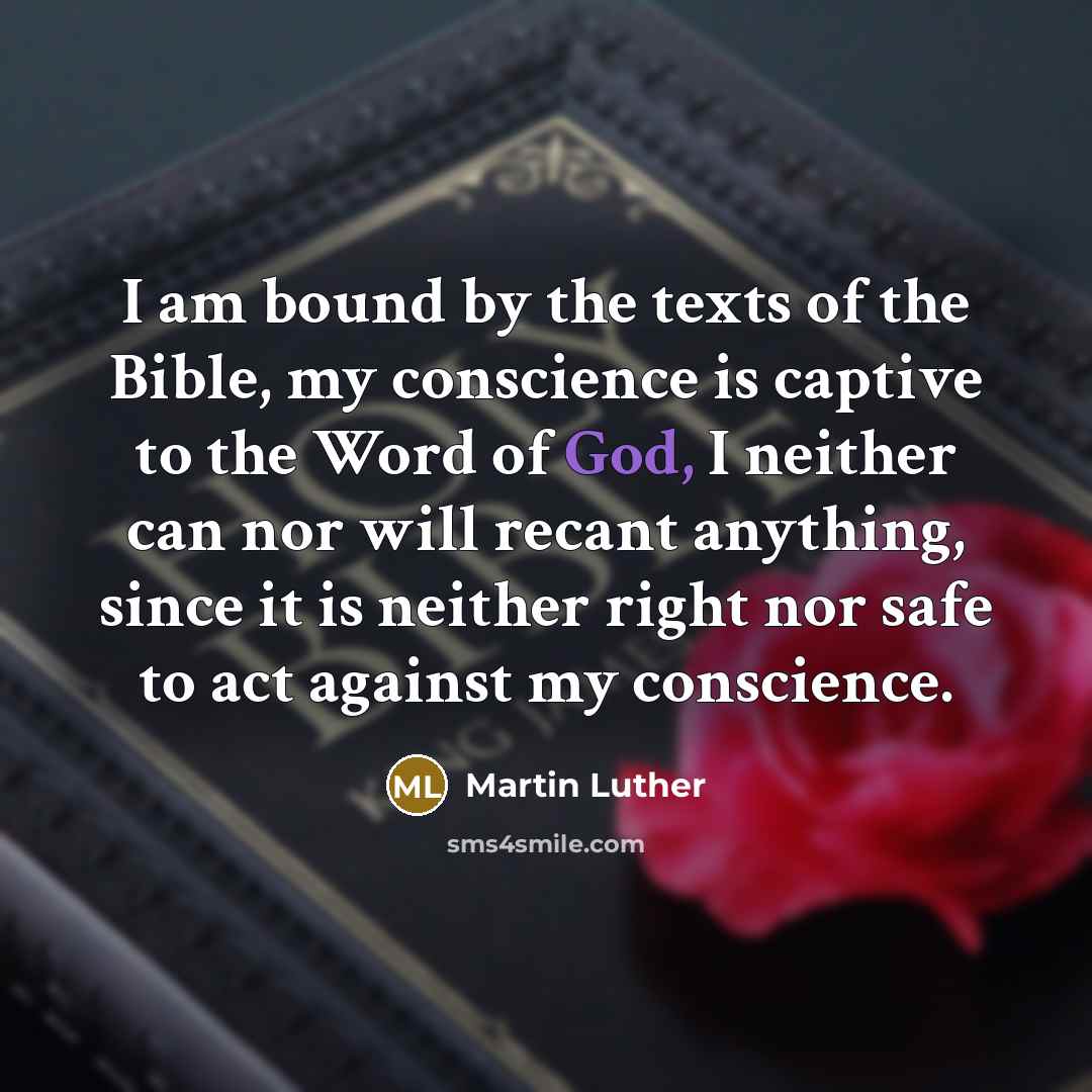 “I am bound by the texts of the Bible, my…” quote by Martin Luther