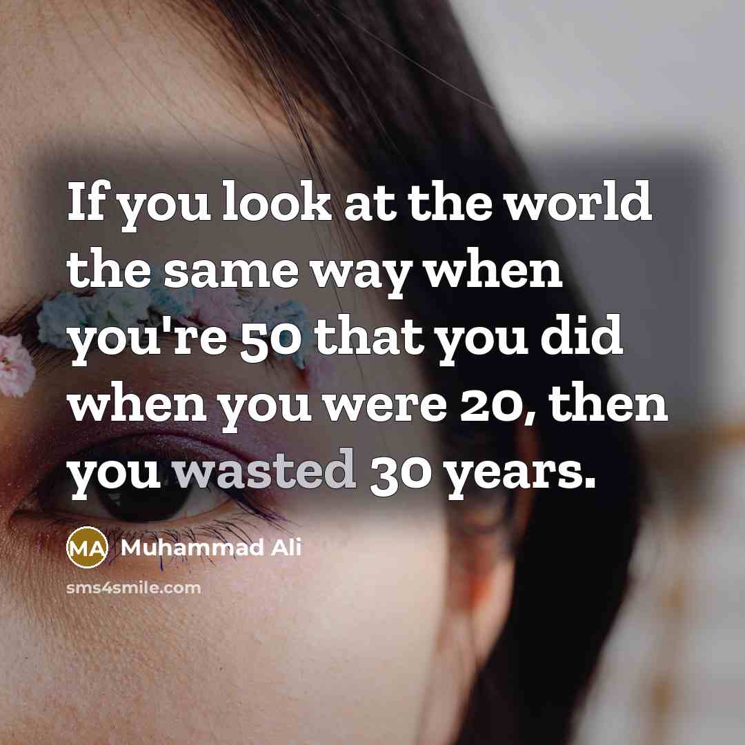 “If you look at the world the same way when…” quote by Muhammad Ali