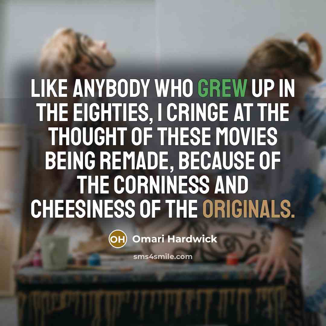 “Like anybody who grew up in the Eighties, I cringe…” quote by Omari Hardwick