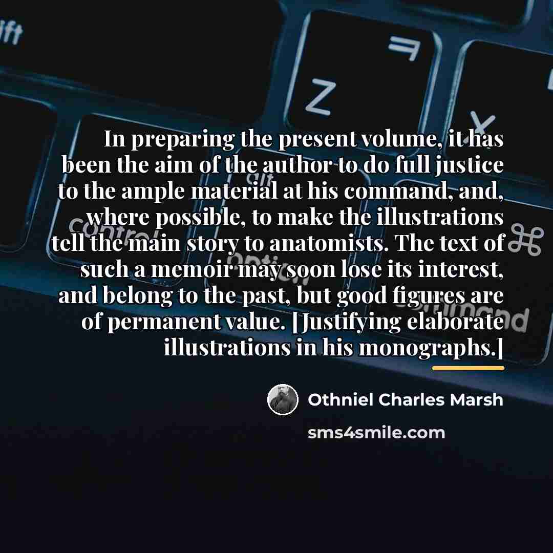 “In preparing the present volume, it has been the aim…” quote by Othniel Charles Marsh
