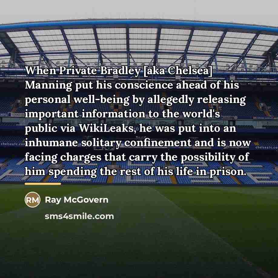 “When Private Bradley [aka Chelsea] Manning put his conscience ahead…” quote by Ray McGovern