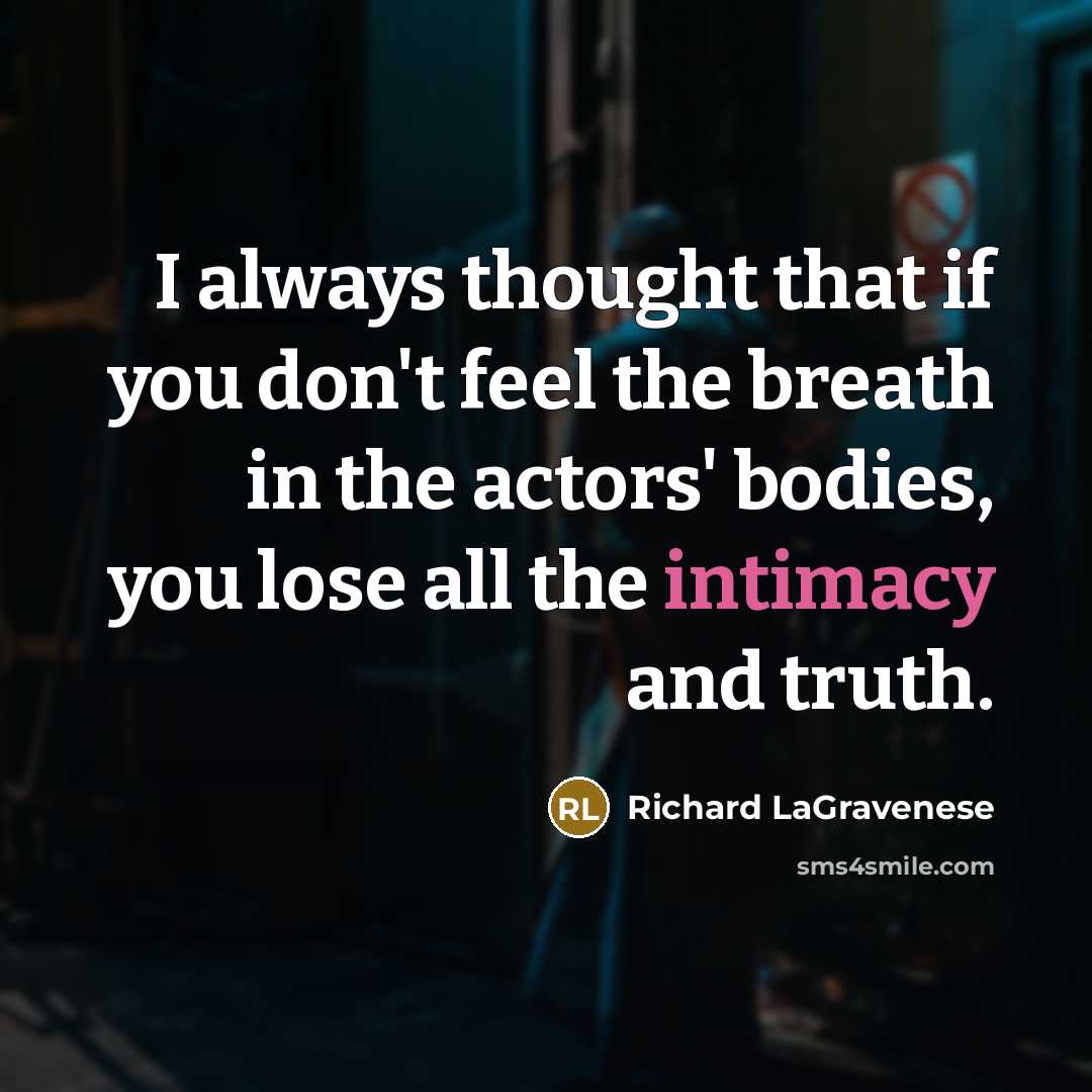 “I always thought that if you don't feel the breath…” quote by Richard LaGravenese