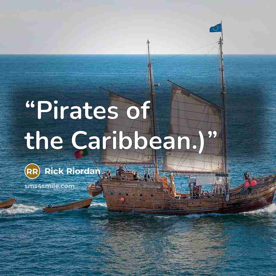 “Pirates of the Caribbean.)” quote by Rick Riordan