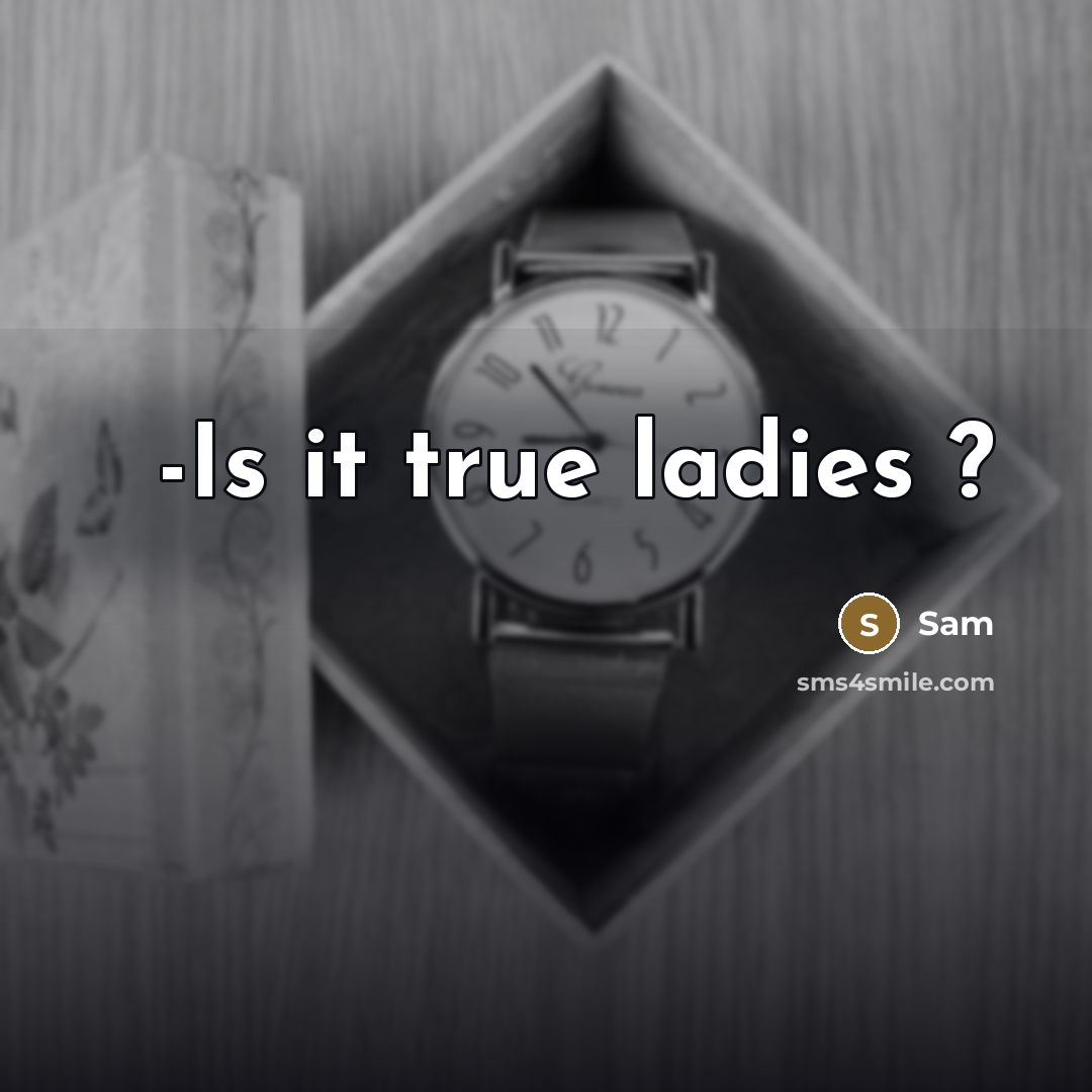 “-Is it true ladies ?” quote by Sam