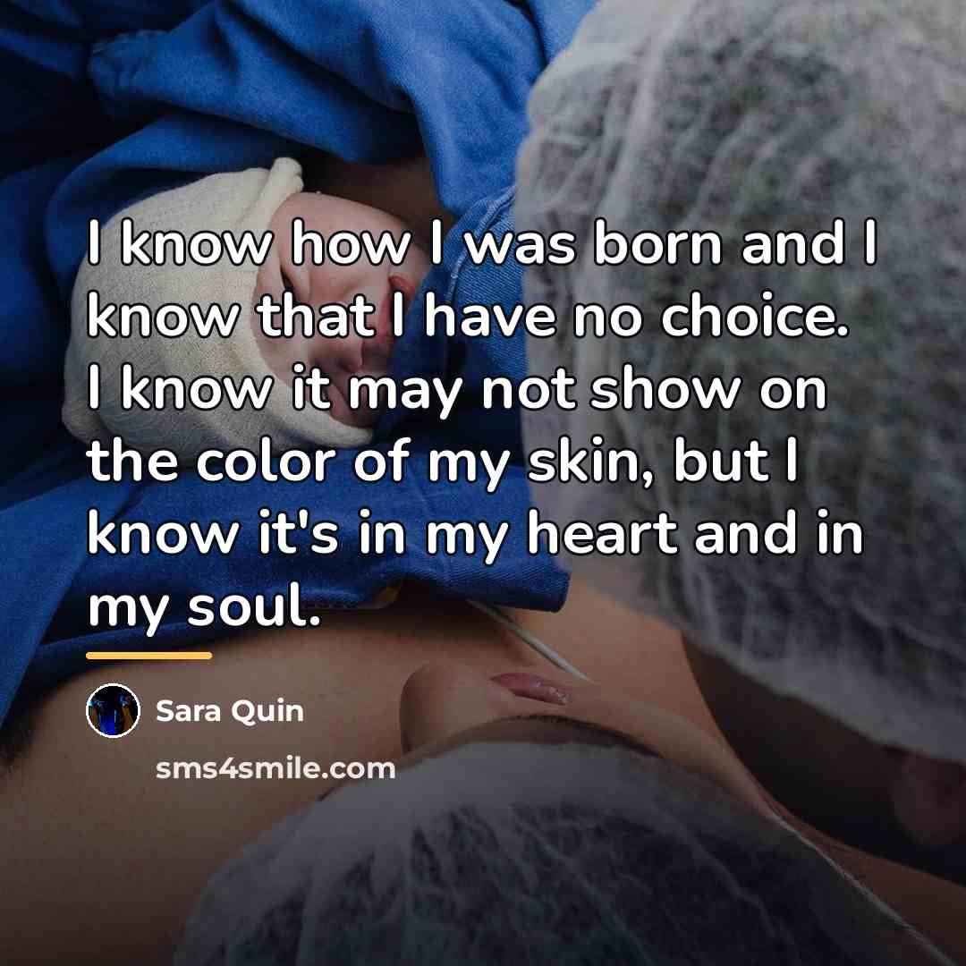 “I know how I was born and I know that…” quote by Sara Quin
