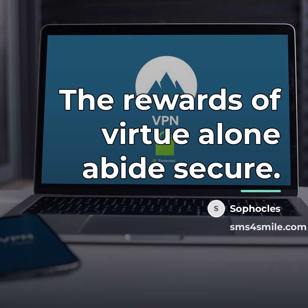 “The rewards of virtue alone abide secure.…” quote by Sophocles
