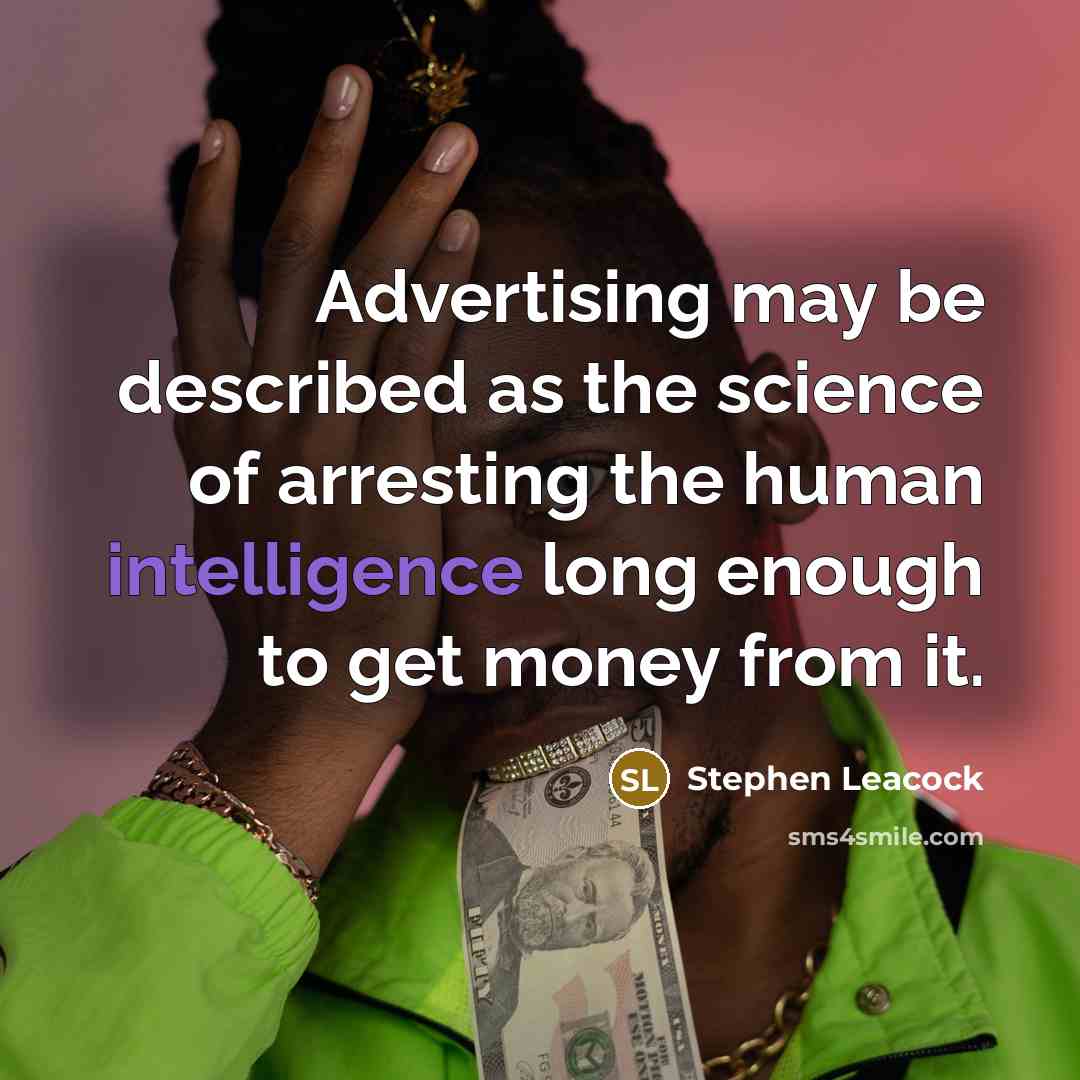“Advertising may be described as the science of arresting the…” quote by Stephen Leacock