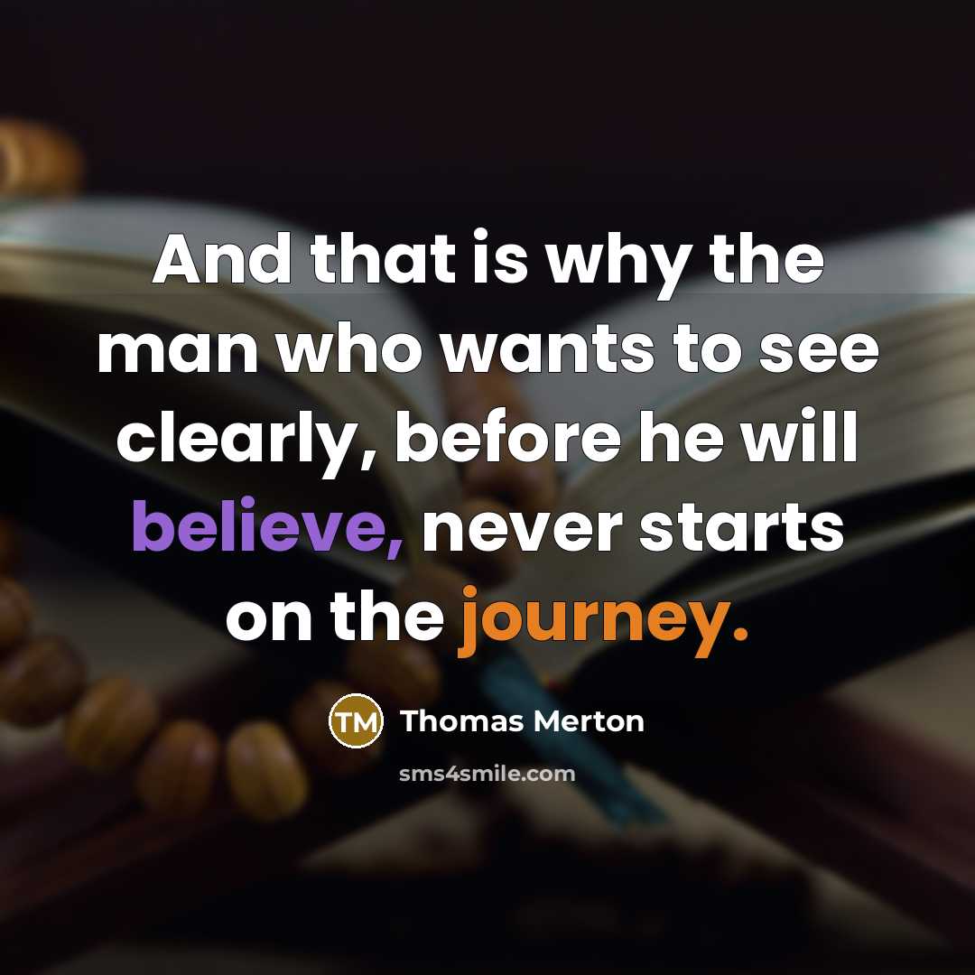 “And that is why the man who wants to see…” quote by Thomas Merton