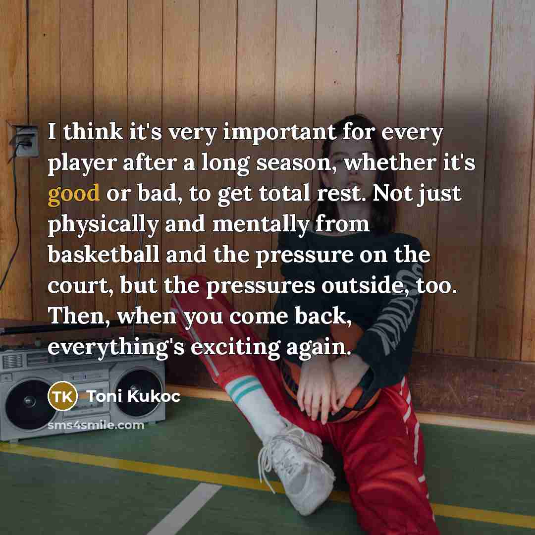 “I think it's very important for every player after a…” quote by Toni Kukoc