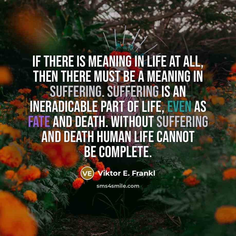 “If there is meaning in life at all, then there…” quote by Viktor E. Frankl