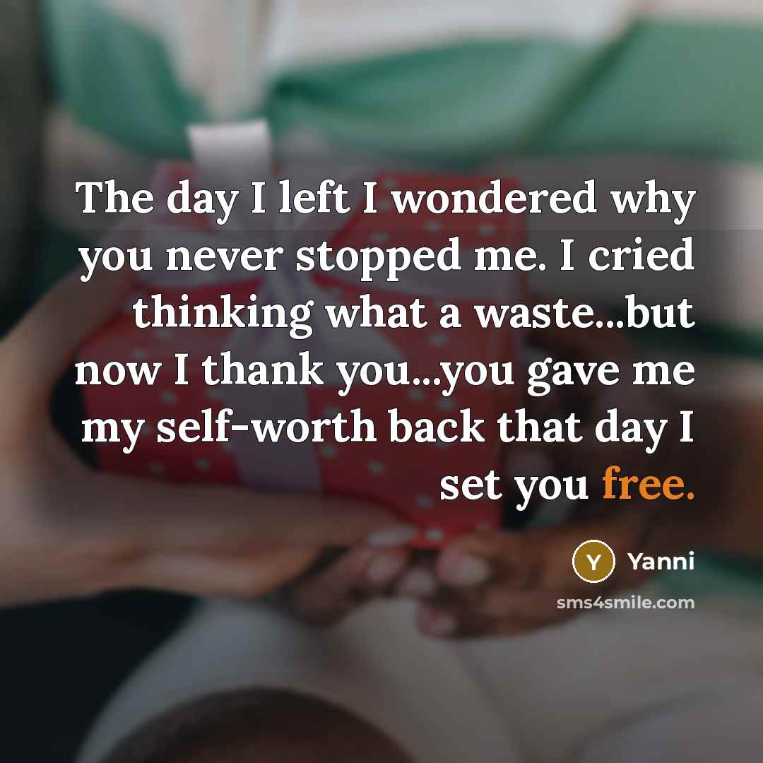 “The day I left I wondered why you never stopped…” quote by Yanni