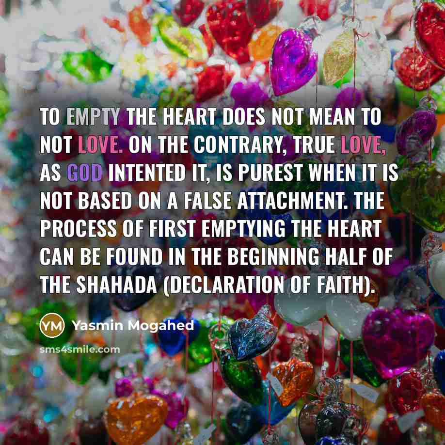 “To empty the heart does not mean to not love.…” quote by Yasmin Mogahed