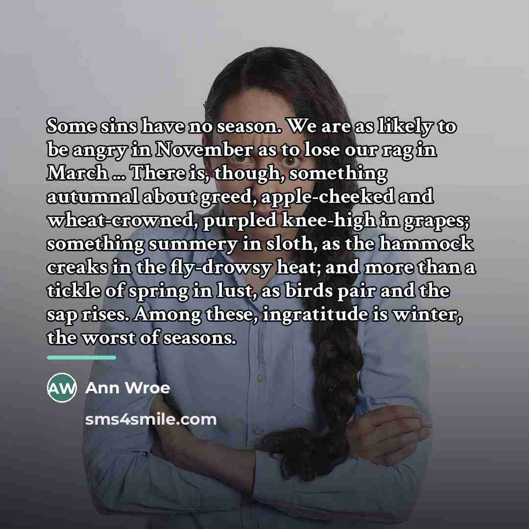 “Some sins have no season. We are as likely to…” quote by Ann Wroe