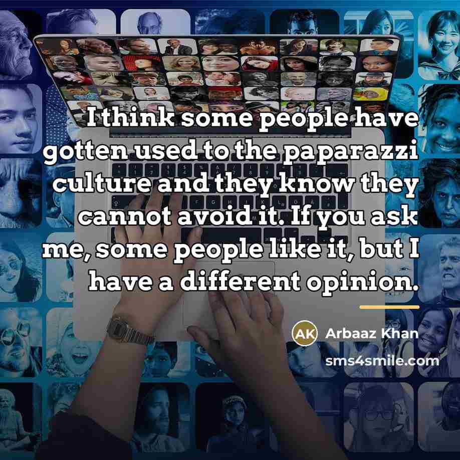 “I think some people have gotten used to the paparazzi…” quote by Arbaaz Khan