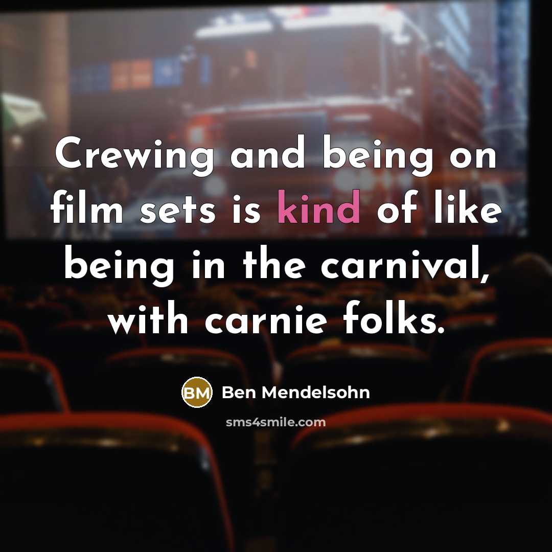 “Crewing and being on film sets is kind of like…” quote by Ben Mendelsohn