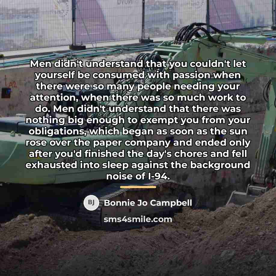 “Men didn't understand that you couldn't let yourself be consumed…” quote by Bonnie Jo Campbell