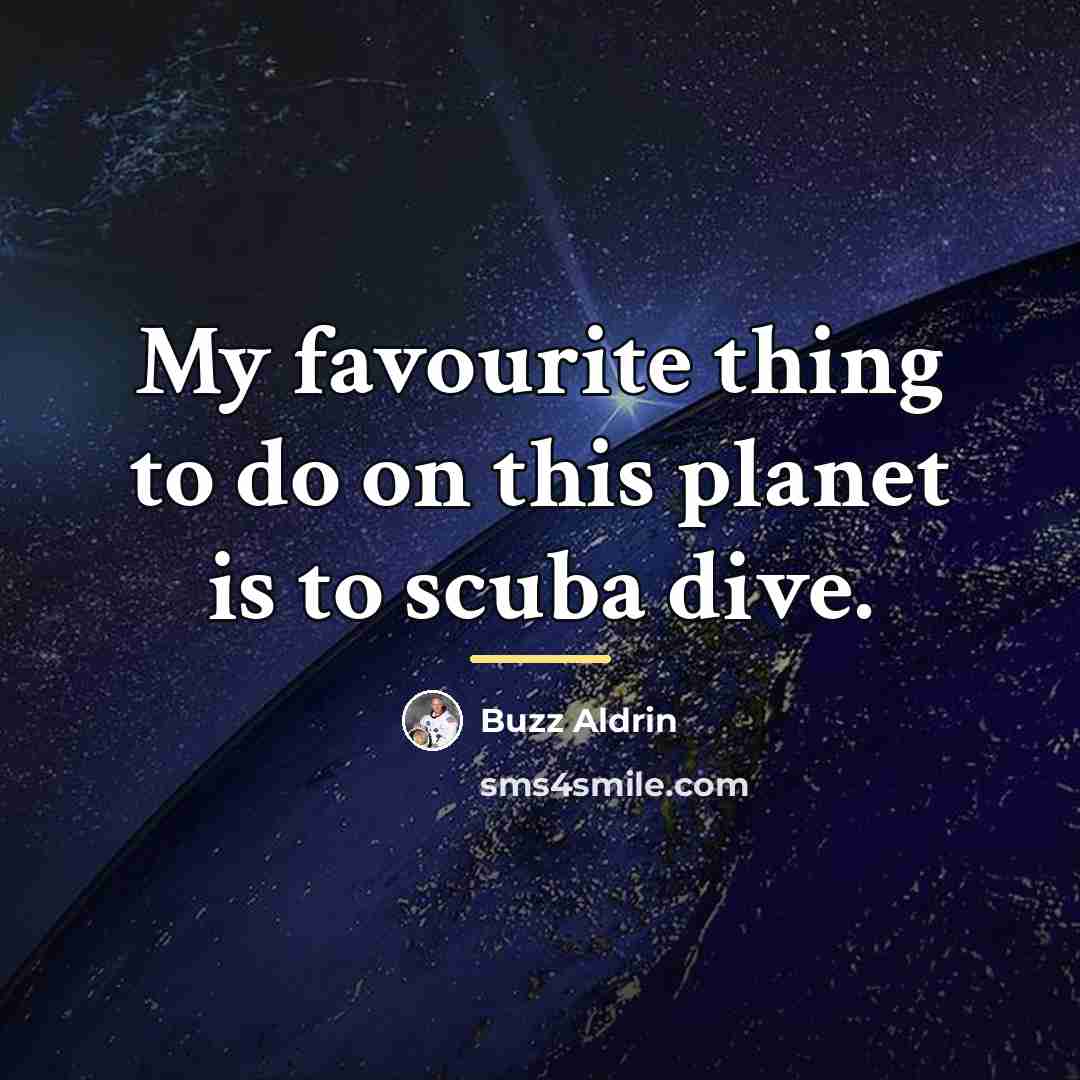 “My favourite thing to do on this planet is to…” quote by Buzz Aldrin