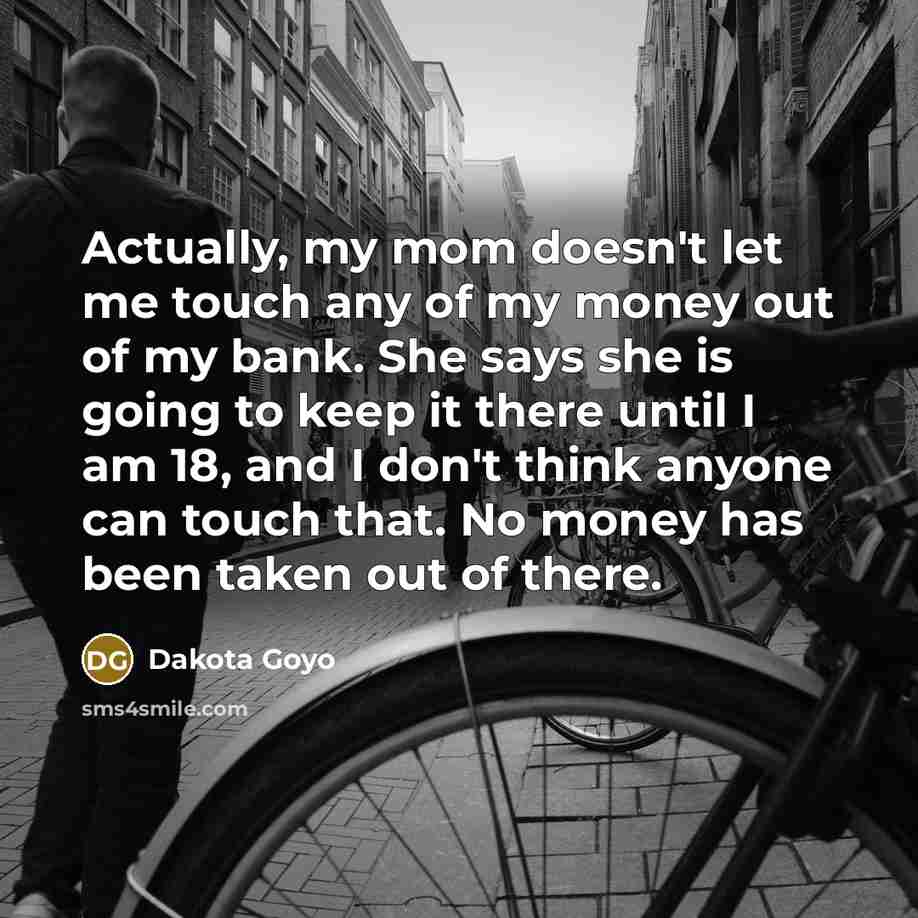 “Actually, my mom doesn't let me touch any of my…” quote by Dakota Goyo
