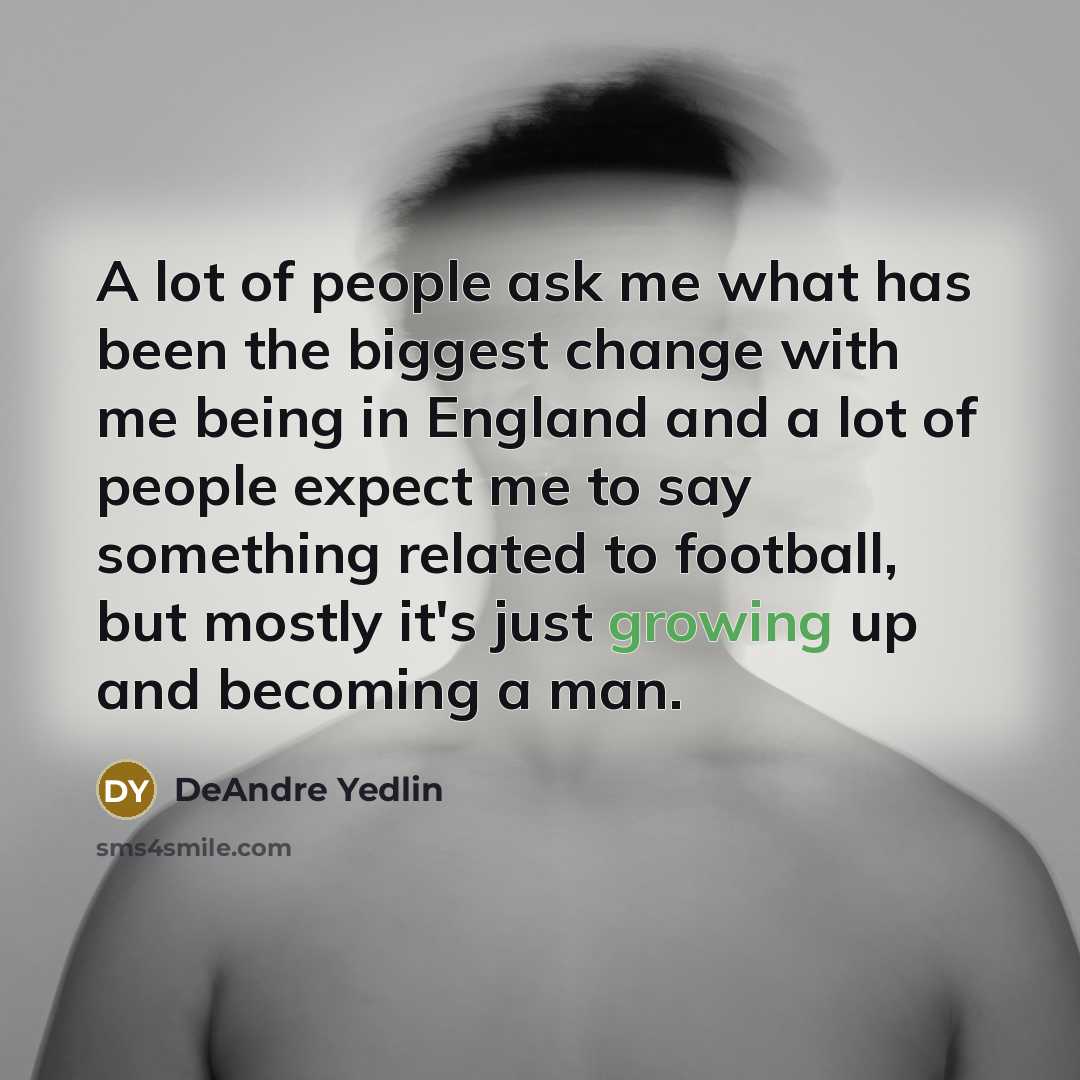 “A lot of people ask me what has been the…” quote by DeAndre Yedlin