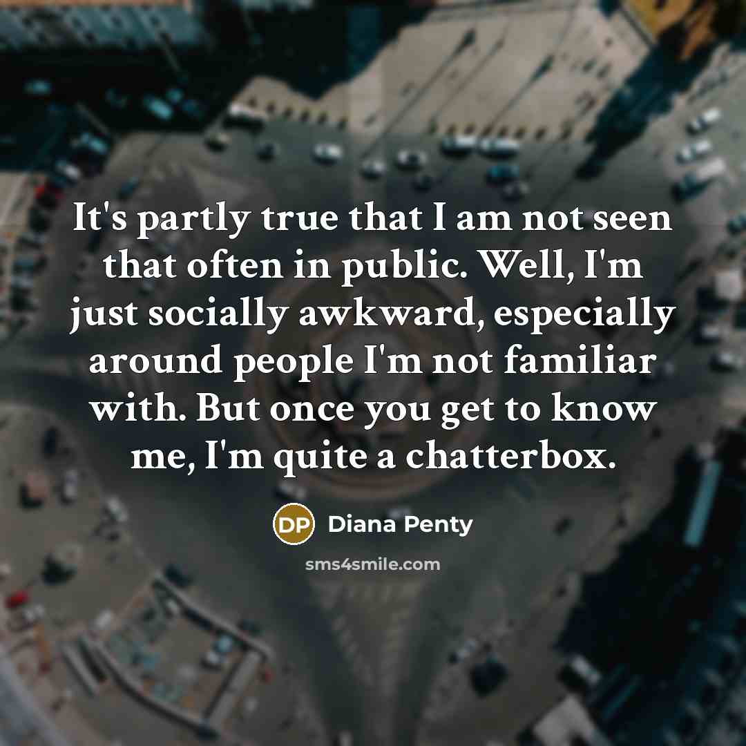“It's partly true that I am not seen that often…” quote by Diana Penty