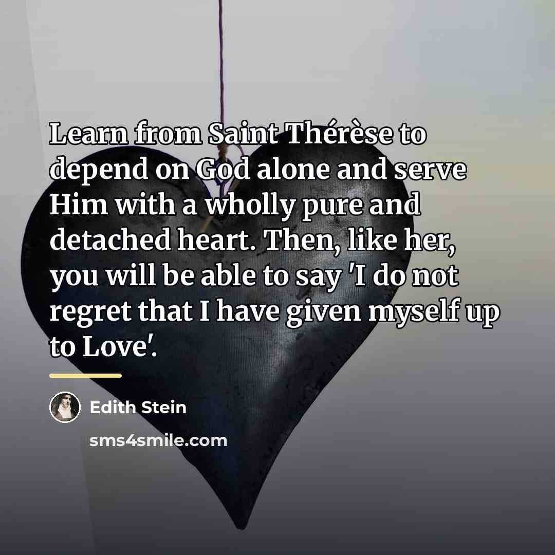“Learn from Saint Thérèse to depend on God alone and…” quote by Edith Stein