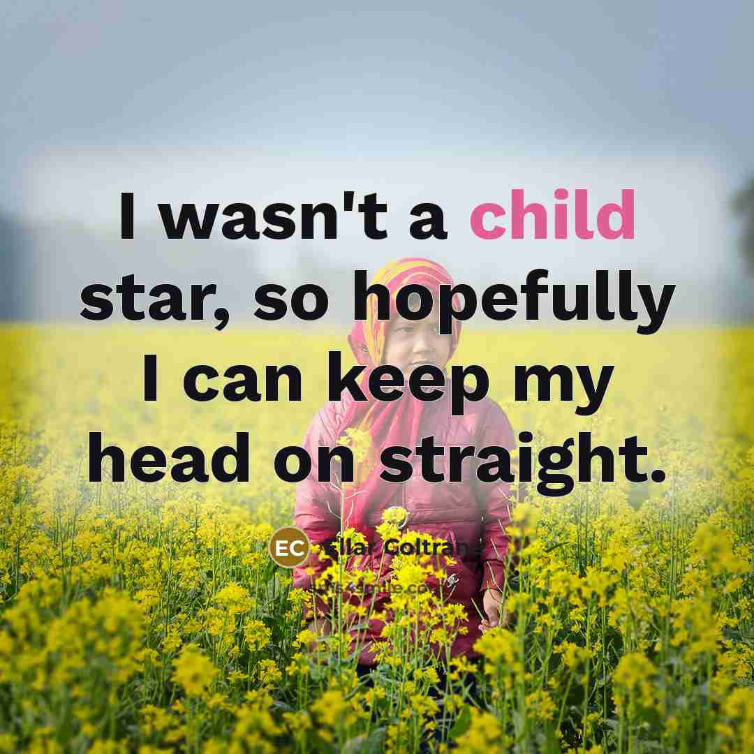 “I wasn't a child star, so hopefully I can keep…” quote by Ellar Coltrane