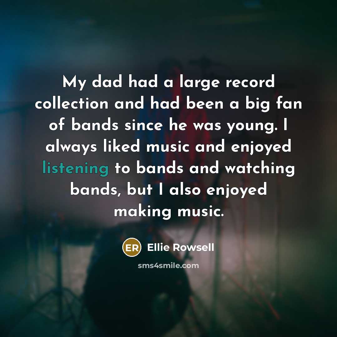 “My dad had a large record collection and had been…” quote by Ellie Rowsell