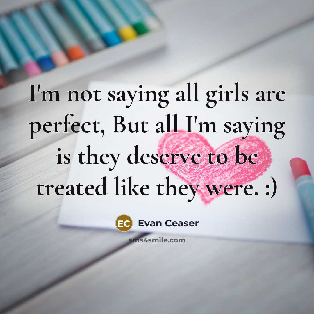 “I'm not saying all girls are perfect, But all I'm…” quote by Evan Ceaser