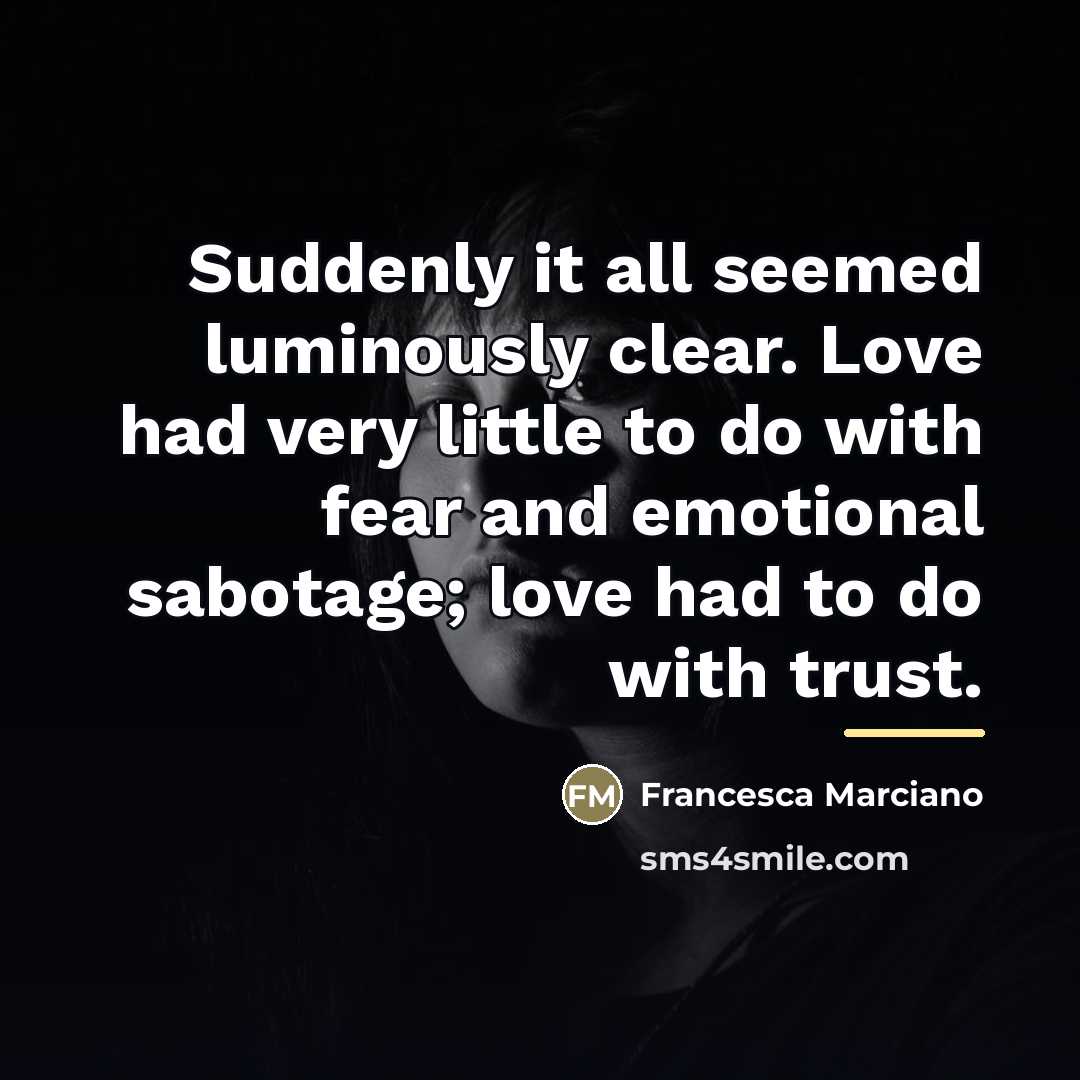 “Suddenly it all seemed luminously clear. Love had very little…” quote by Francesca Marciano