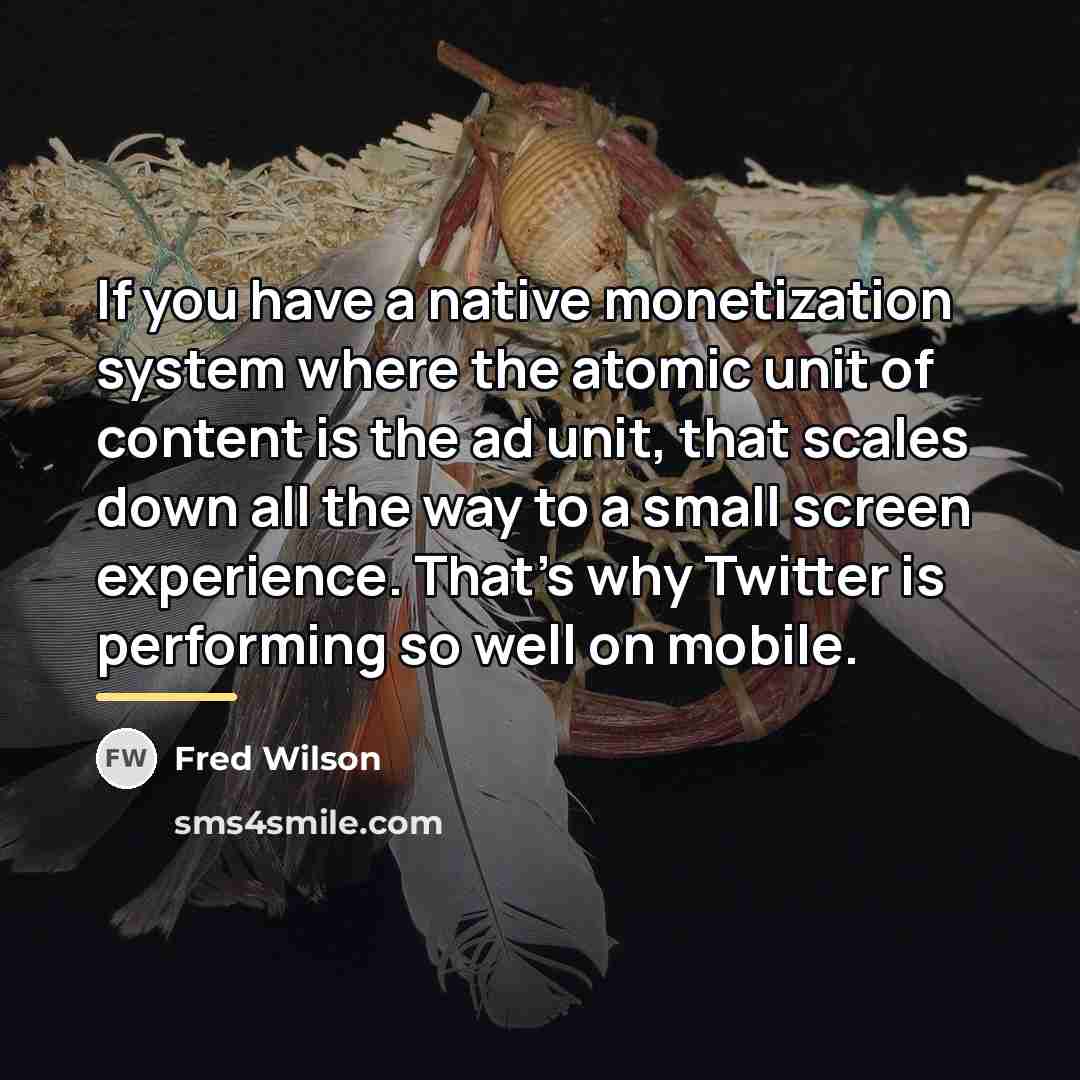 “If you have a native monetization system where the atomic…” quote by Fred Wilson
