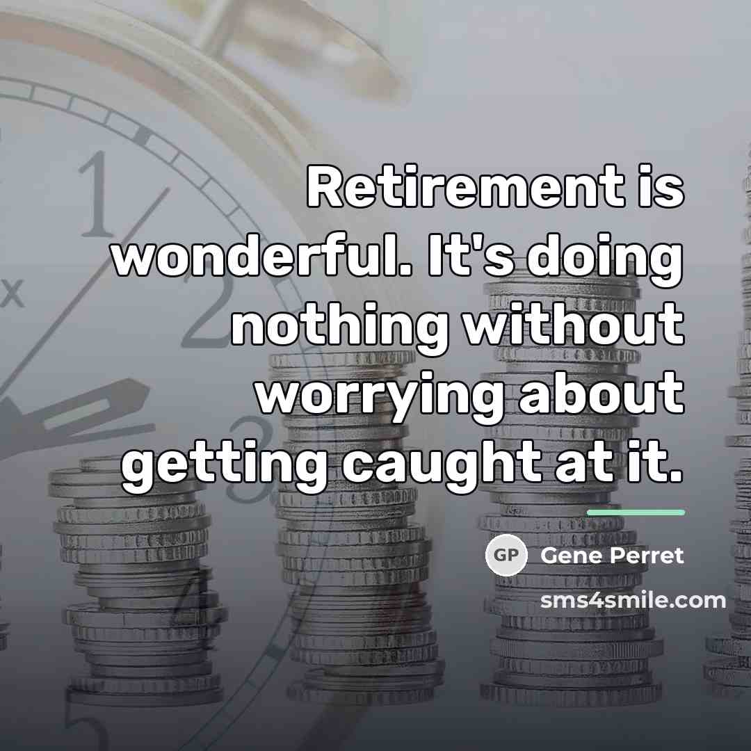 “Retirement is wonderful. It's doing nothing without worrying about getting…” quote by Gene Perret