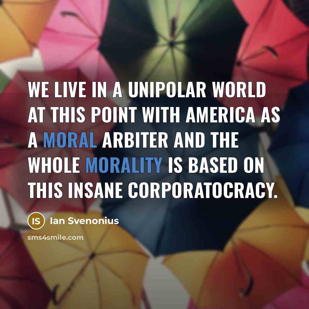 “We live in a unipolar world at this point with…” quote by Ian Svenonius